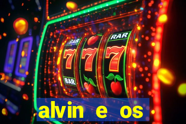 alvin e os esquilos 3 filme completo dublado